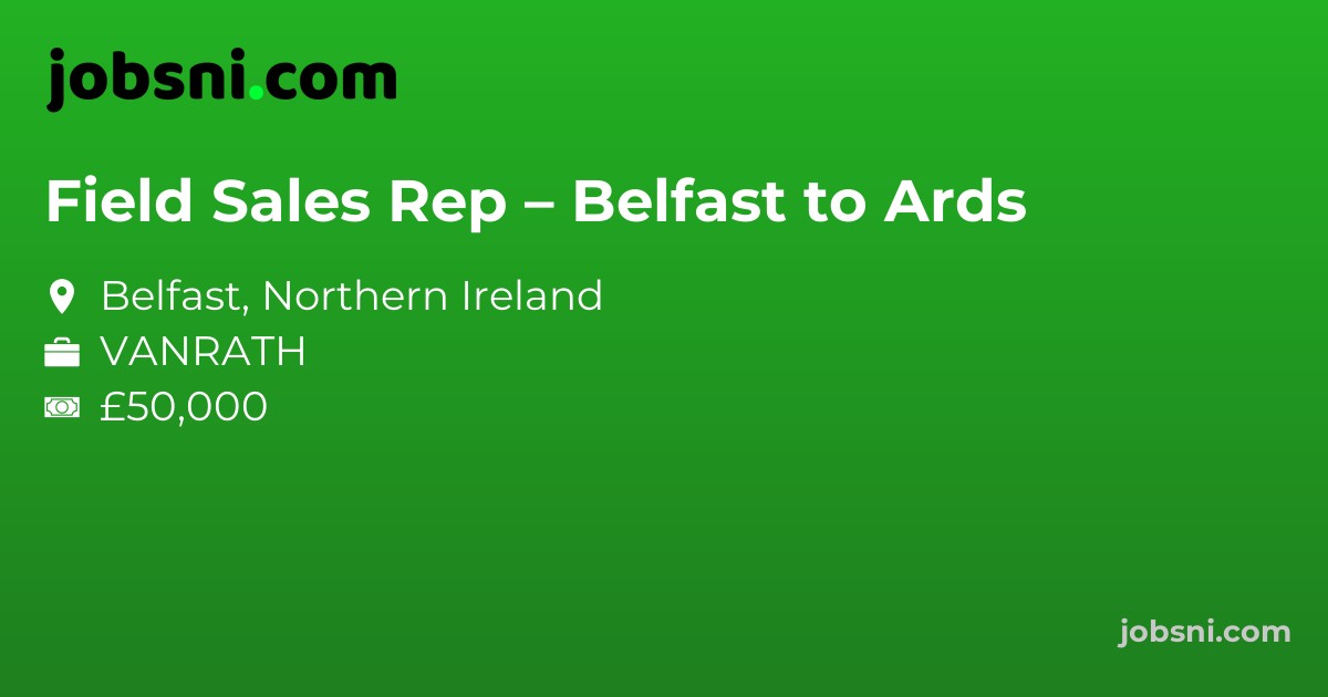 Field Sales Rep – Belfast to Ards