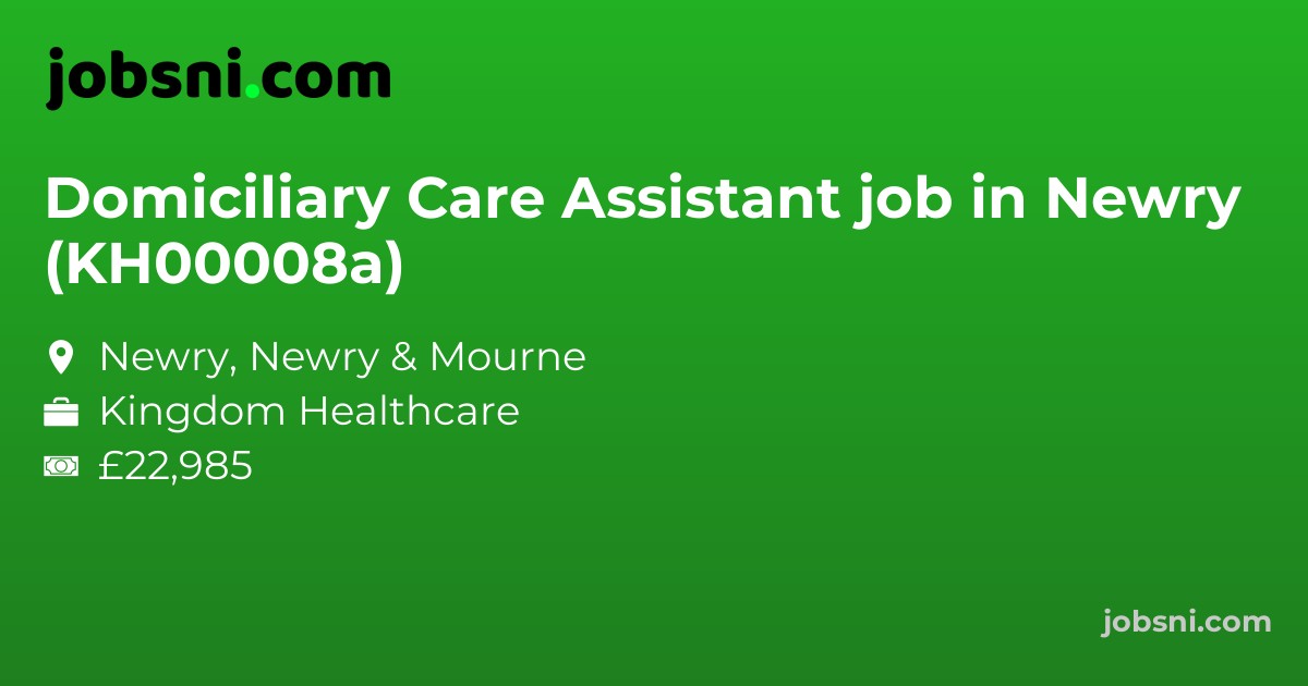 Domiciliary Care Assistant job in Newry (KH00008a)