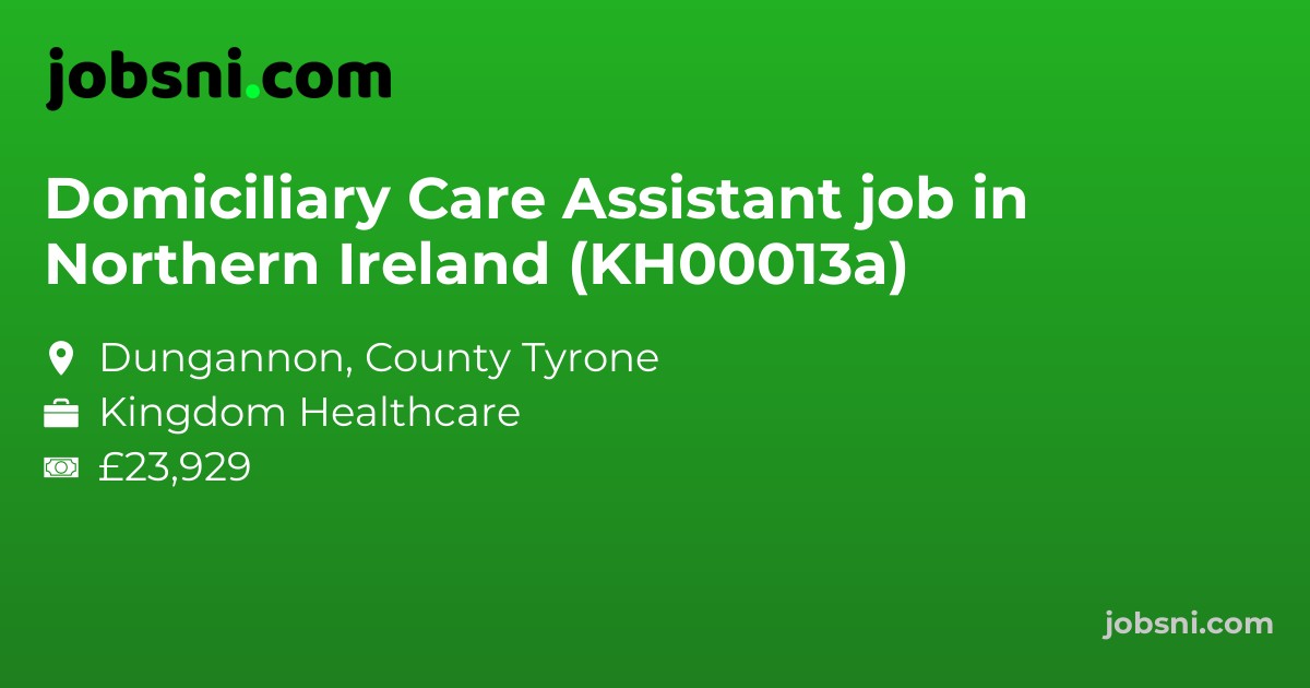 Domiciliary Care Assistant job in Northern Ireland (KH00013a)