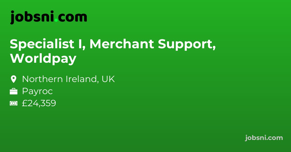 Specialist I, Merchant Support, Worldpay