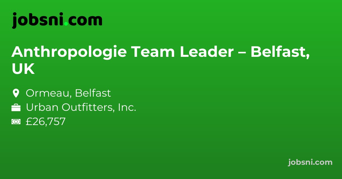 Anthropologie Team Leader – Belfast, UK