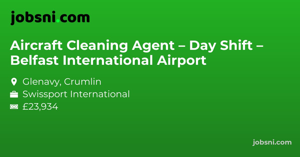Aircraft Cleaning Agent – Day Shift – Belfast International Airport