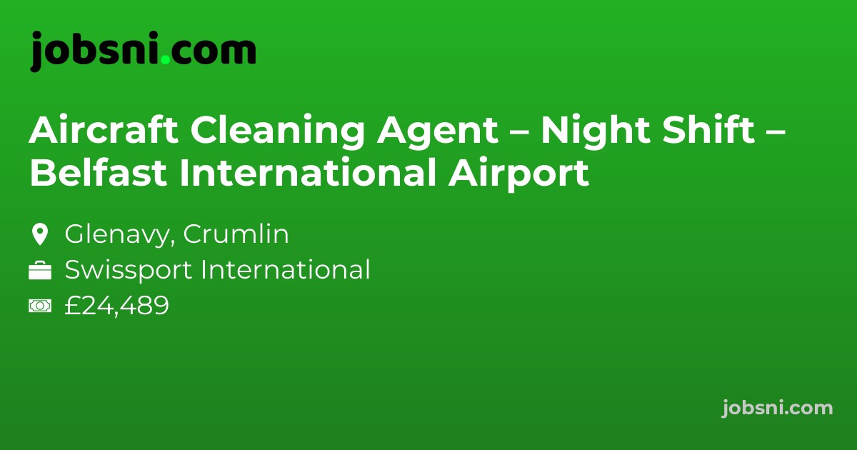 Aircraft Cleaning Agent – Night Shift – Belfast International Airport