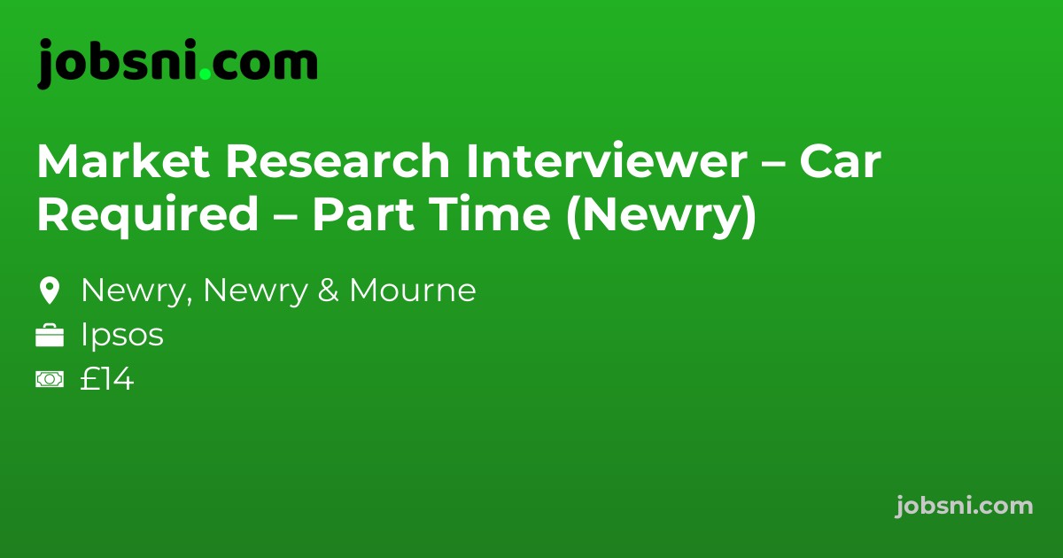 Market Research Interviewer – Car Required – Part Time (Newry)