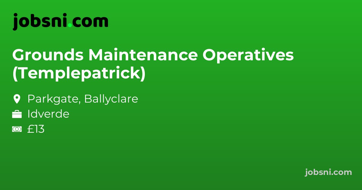 Grounds Maintenance Operatives (Templepatrick)