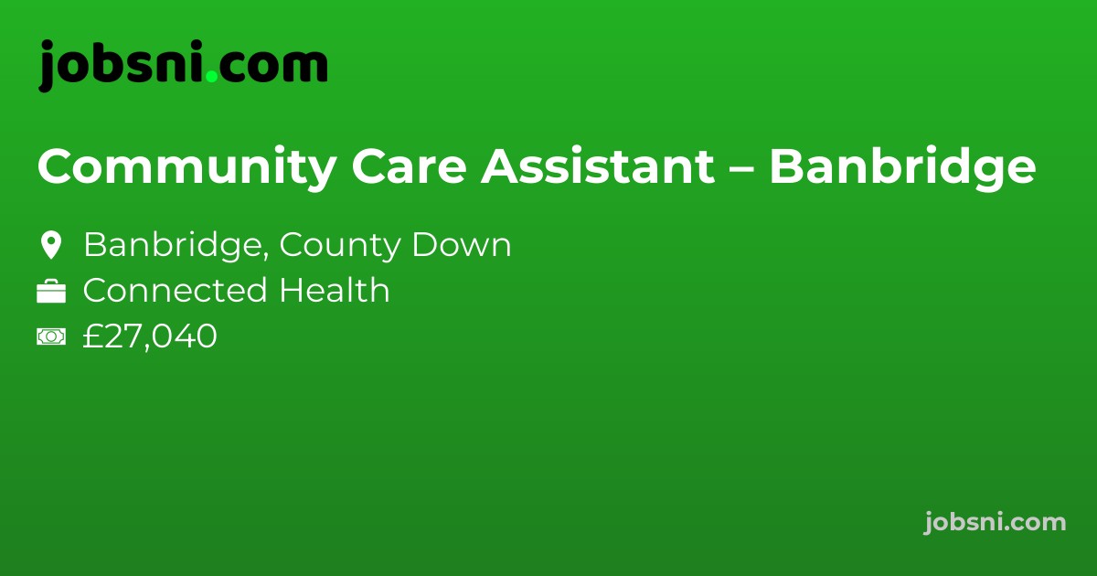 Community Care Assistant – Banbridge