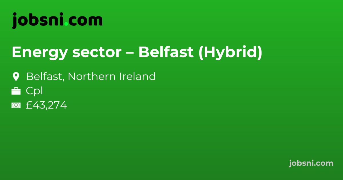 Energy sector – Belfast (Hybrid)