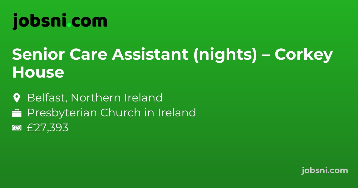 Senior Care Assistant (nights) – Corkey House