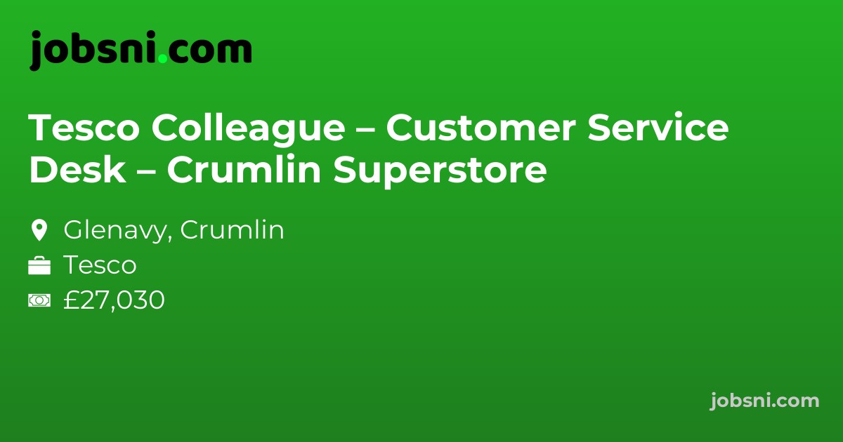 Tesco Colleague – Customer Service Desk – Crumlin Superstore