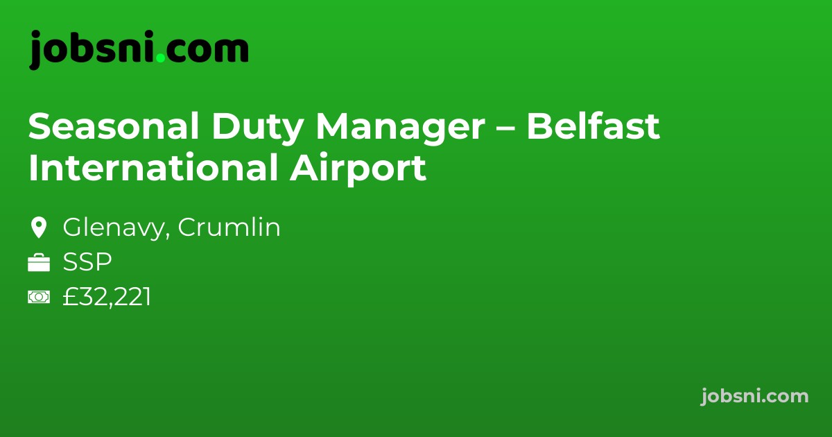 Seasonal Duty Manager – Belfast International Airport