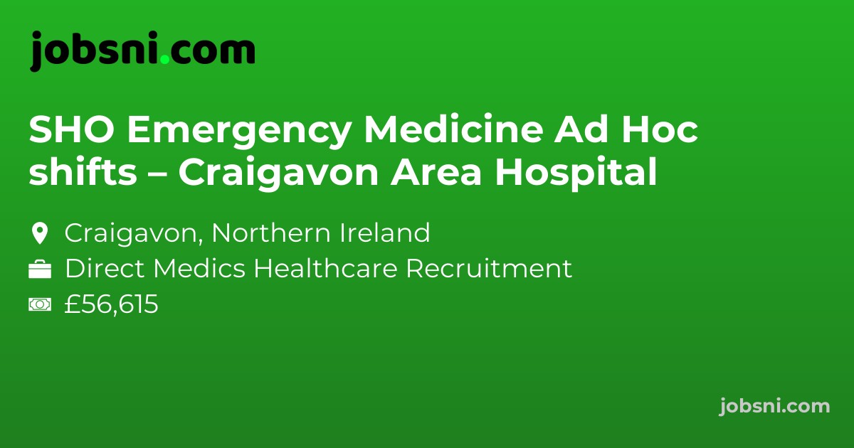 SHO Emergency Medicine Ad Hoc shifts – Craigavon Area Hospital