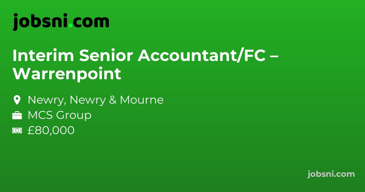 Interim Senior Accountant/FC – Warrenpoint