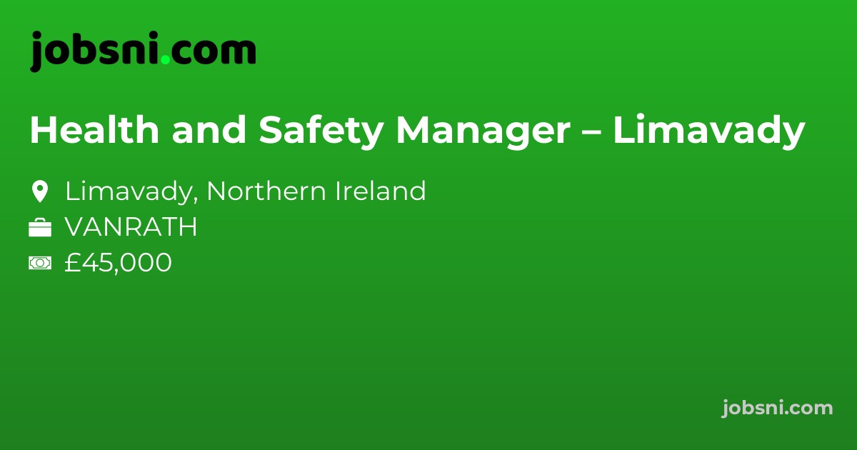 Health and Safety Manager – Limavady