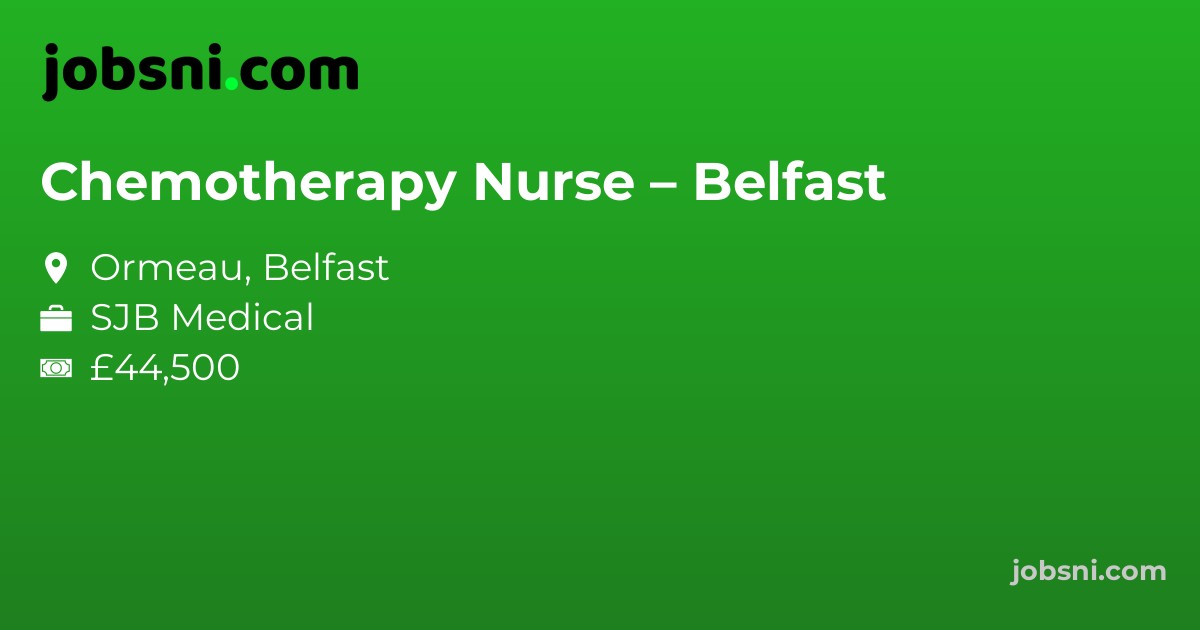Chemotherapy Nurse – Belfast