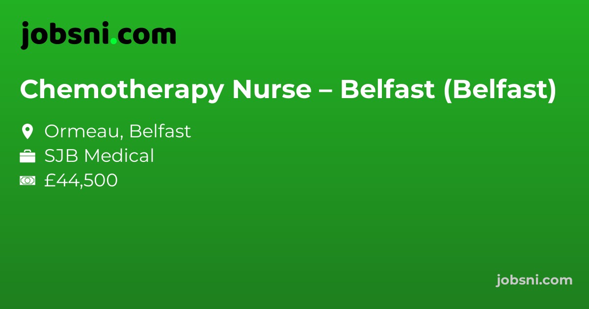 Chemotherapy Nurse – Belfast (Belfast)