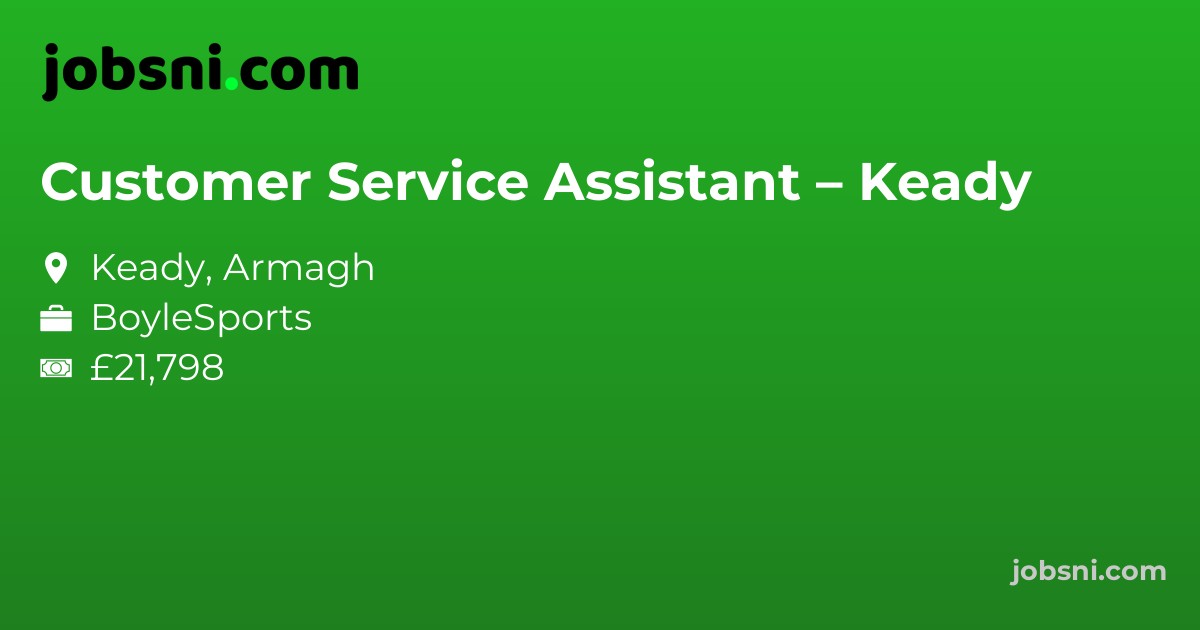 Customer Service Assistant – Keady