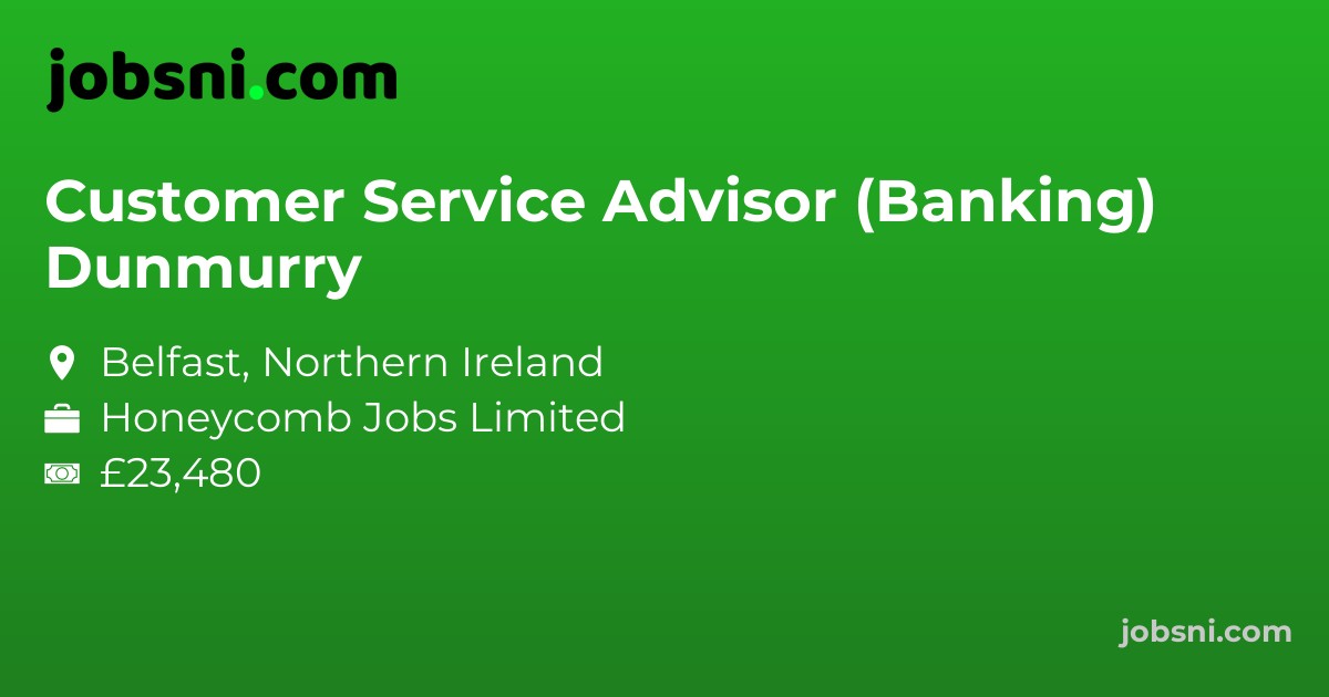 Customer Service Advisor (Banking) Dunmurry