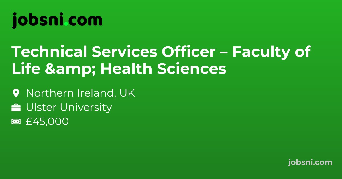 Technical Services Officer – Faculty of Life & Health Sciences