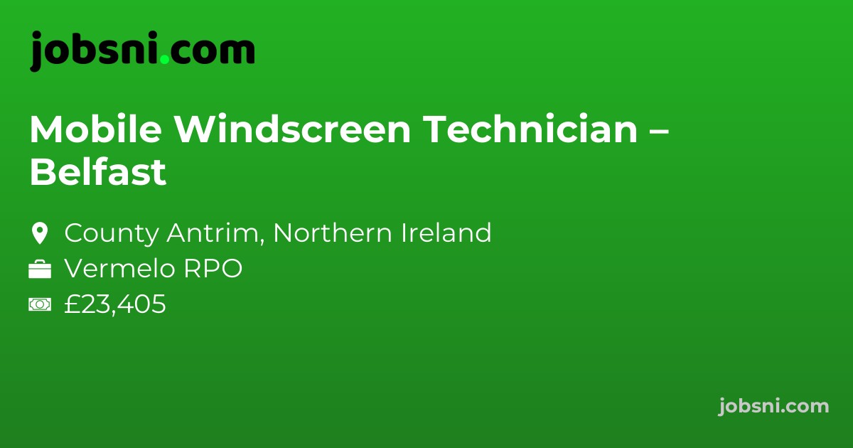 Mobile Windscreen Technician – Belfast
