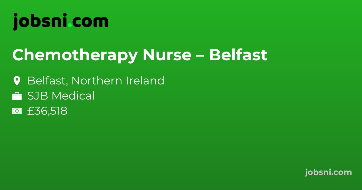 Chemotherapy Nurse – Belfast