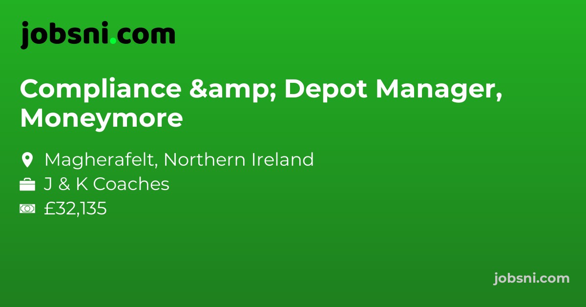 Compliance & Depot Manager, Moneymore