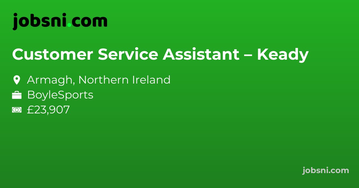 Customer Service Assistant – Keady