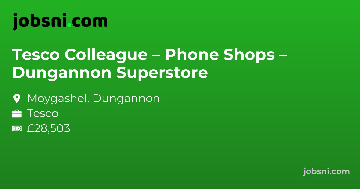 Tesco Colleague – Phone Shops – Dungannon Superstore