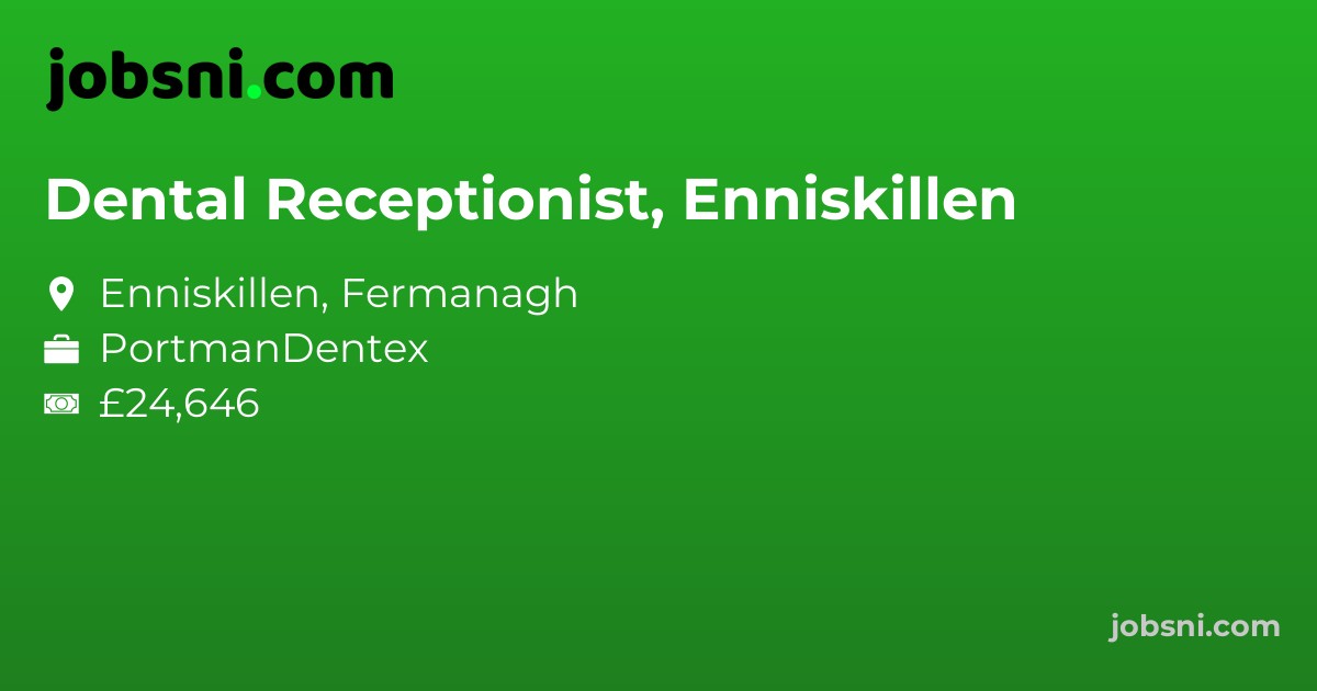 Dental Receptionist, Enniskillen