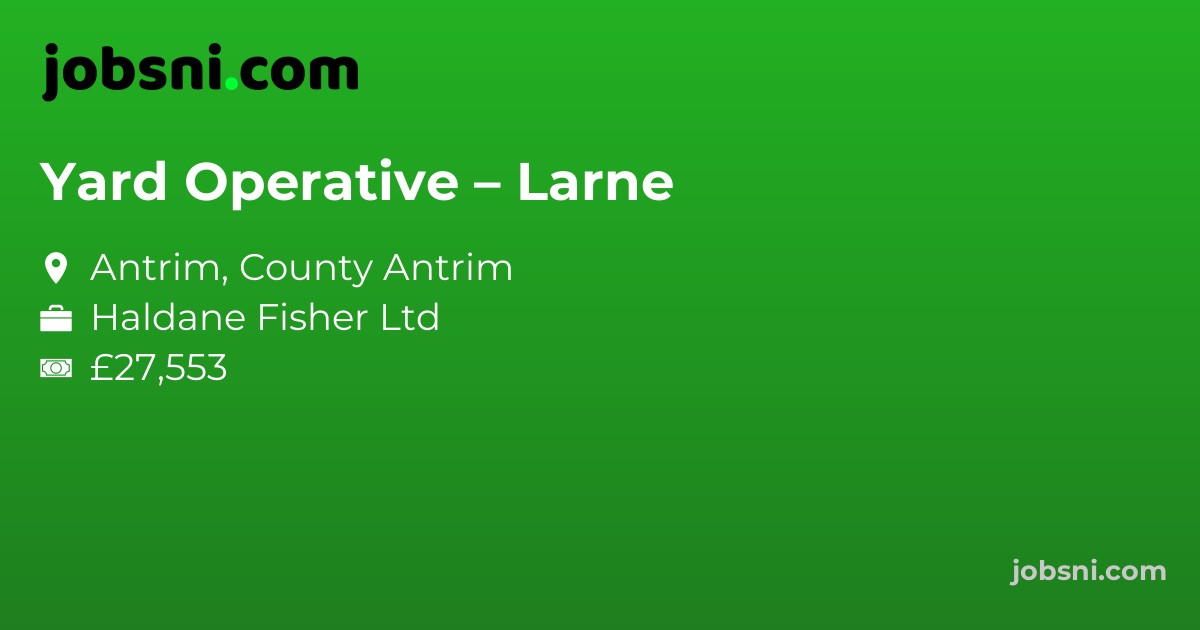 Yard Operative – Larne