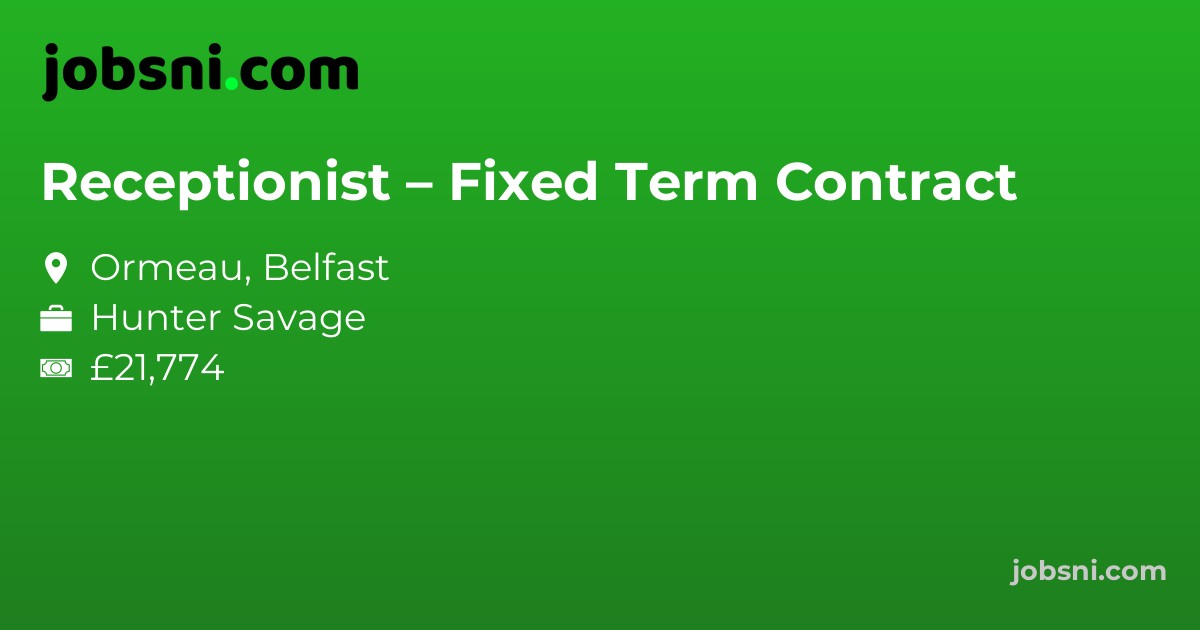 Receptionist – Fixed Term Contract