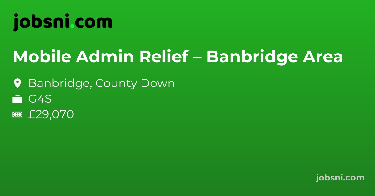 Mobile Admin Relief – Banbridge Area