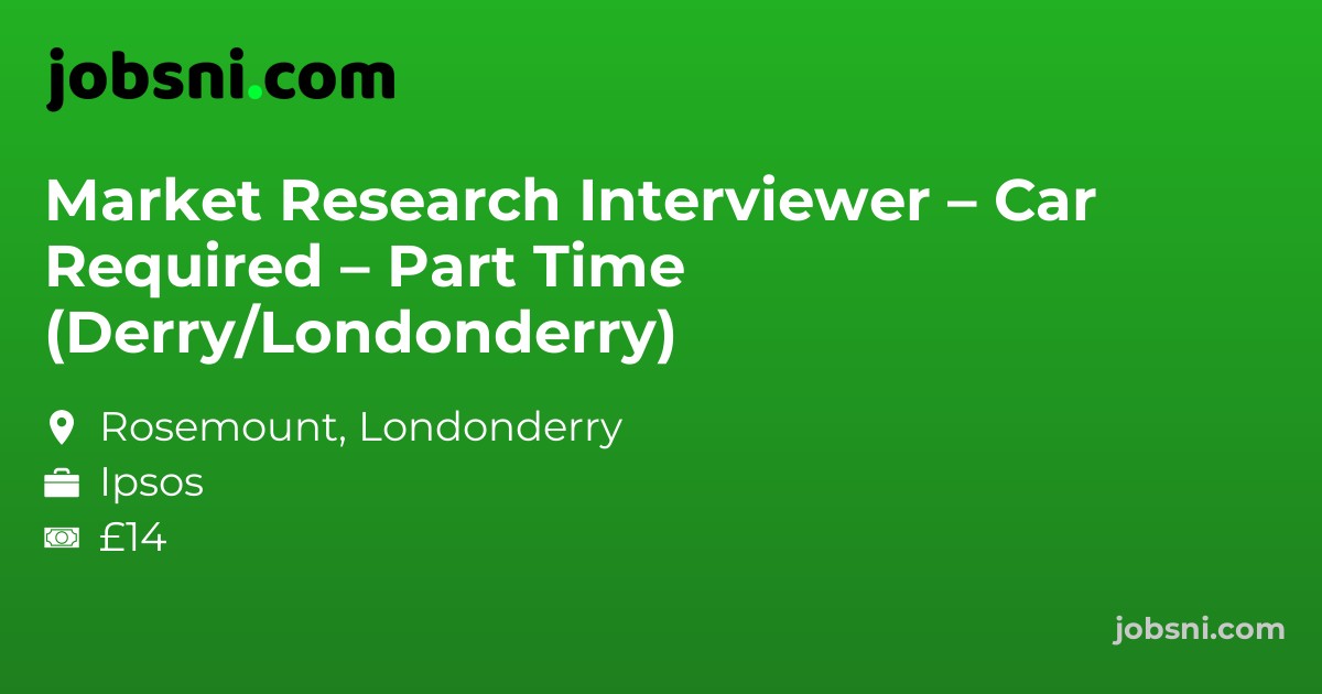Market Research Interviewer – Car Required – Part Time (Derry/Londonderry)