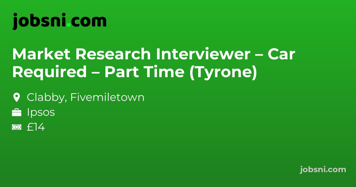 Market Research Interviewer – Car Required – Part Time (Tyrone)