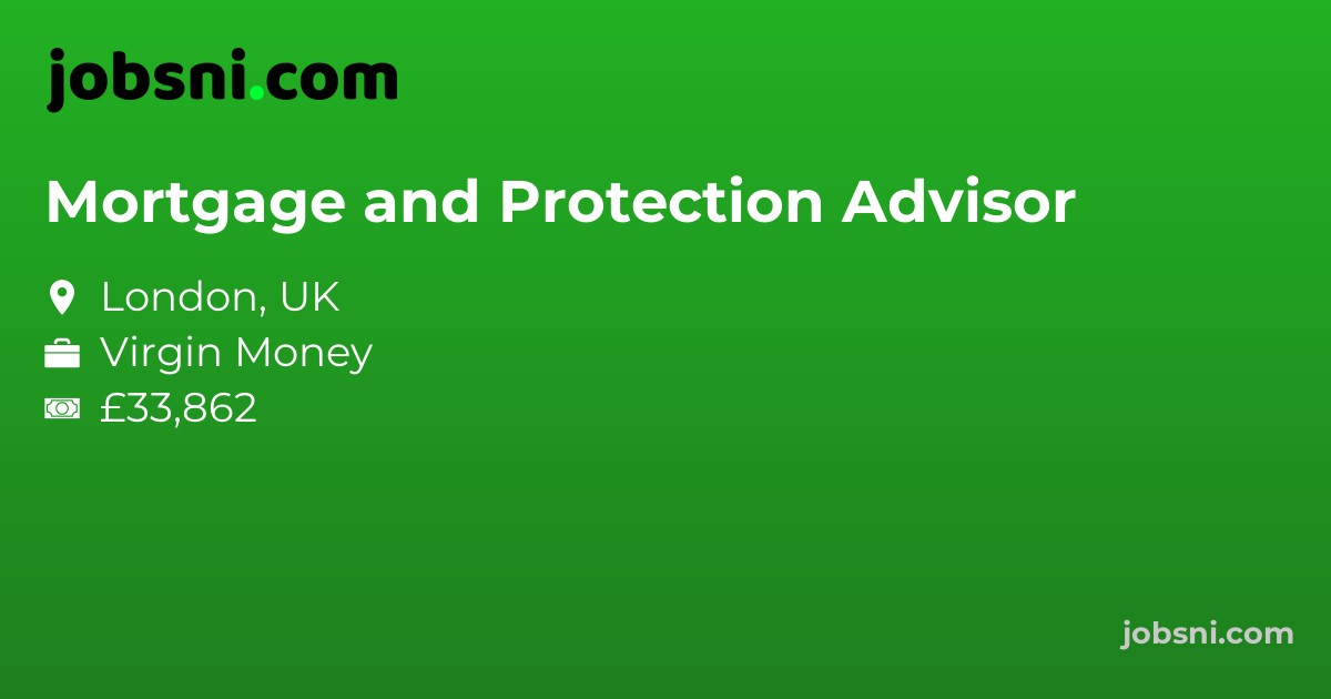 Mortgage and Protection Advisor