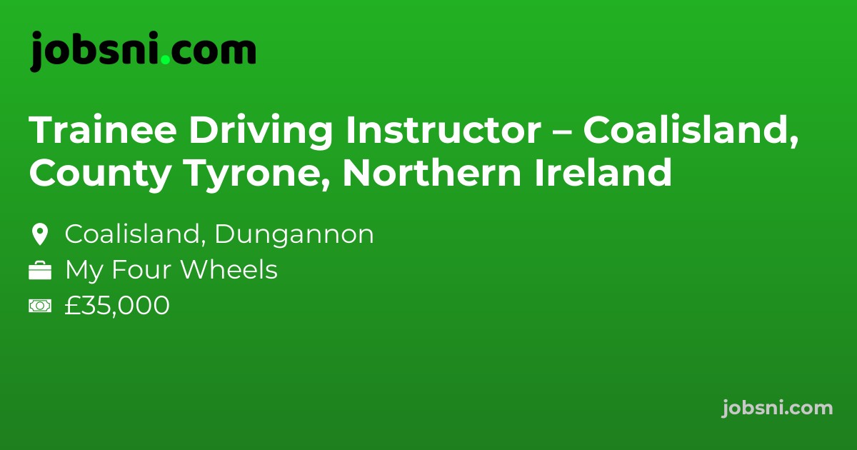 Trainee Driving Instructor – Coalisland, County Tyrone, Northern Ireland