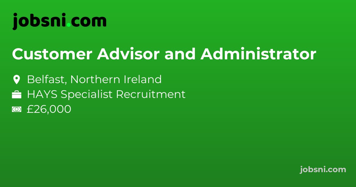 Customer Advisor and Administrator