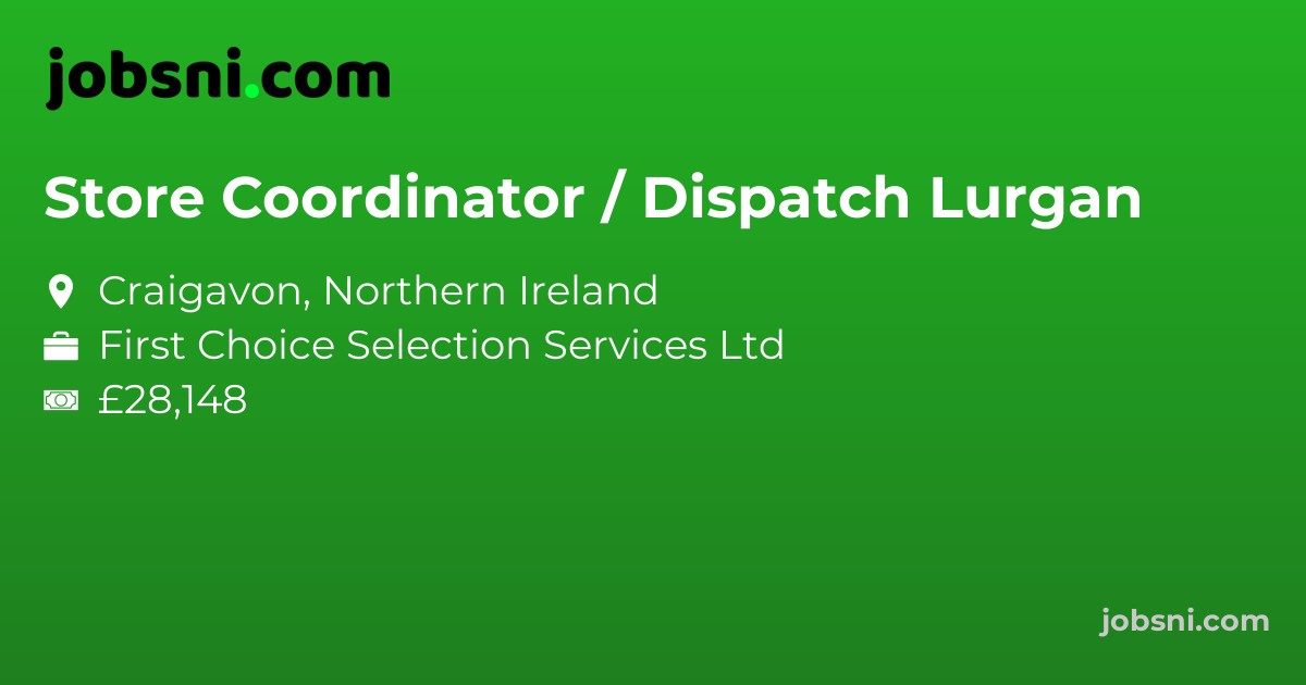 Store Coordinator / Dispatch Lurgan