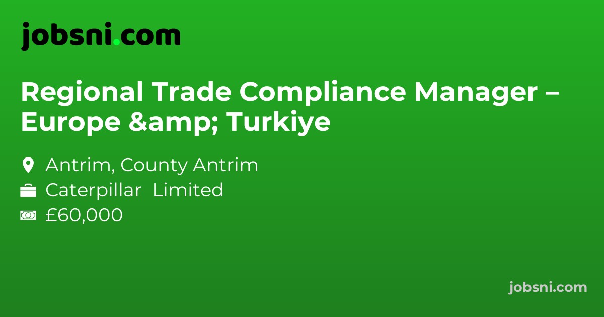 Regional Trade Compliance Manager – Europe & Turkiye