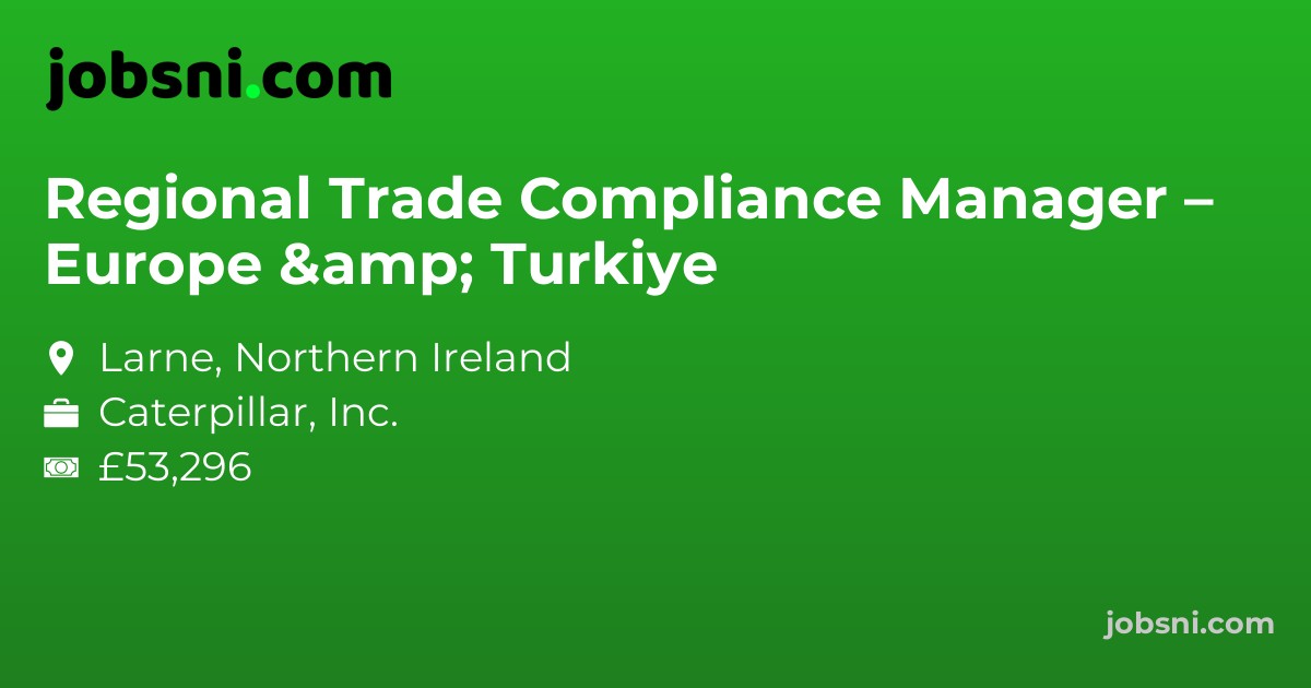 Regional Trade Compliance Manager – Europe & Turkiye