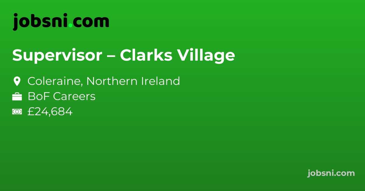 Supervisor – Clarks Village
