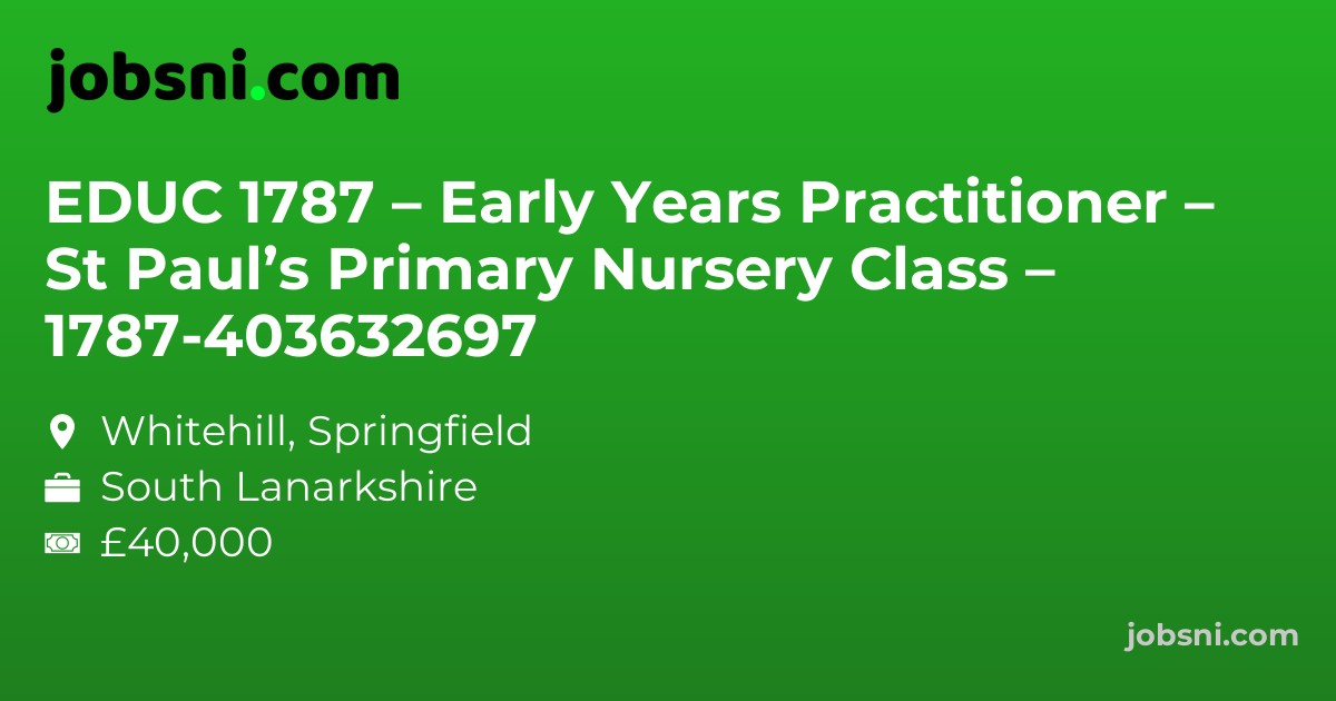 EDUC 1787 – Early Years Practitioner – St Paul’s Primary Nursery Class – 1787-403632697