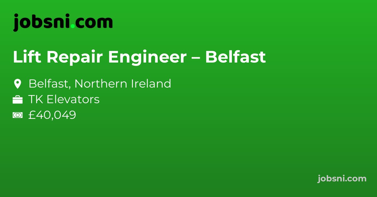 Lift Repair Engineer – Belfast