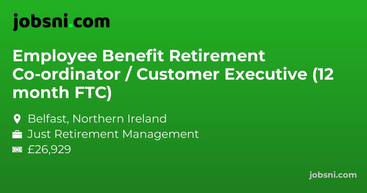 Employee Benefit Retirement Co-ordinator / Customer Executive (12 month FTC)