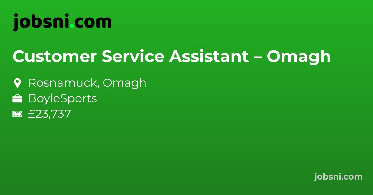 Customer Service Assistant – Omagh