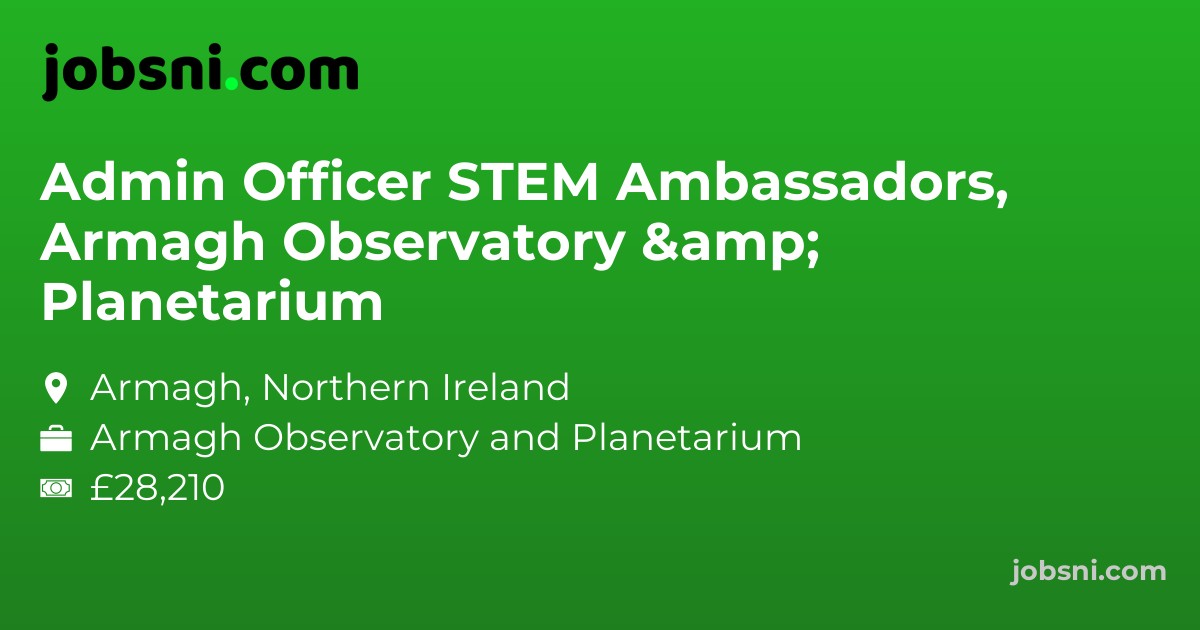 Admin Officer STEM Ambassadors, Armagh Observatory & Planetarium