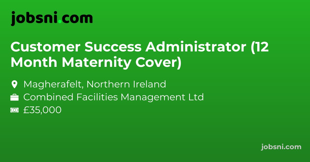 Customer Success Administrator (12 Month Maternity Cover)