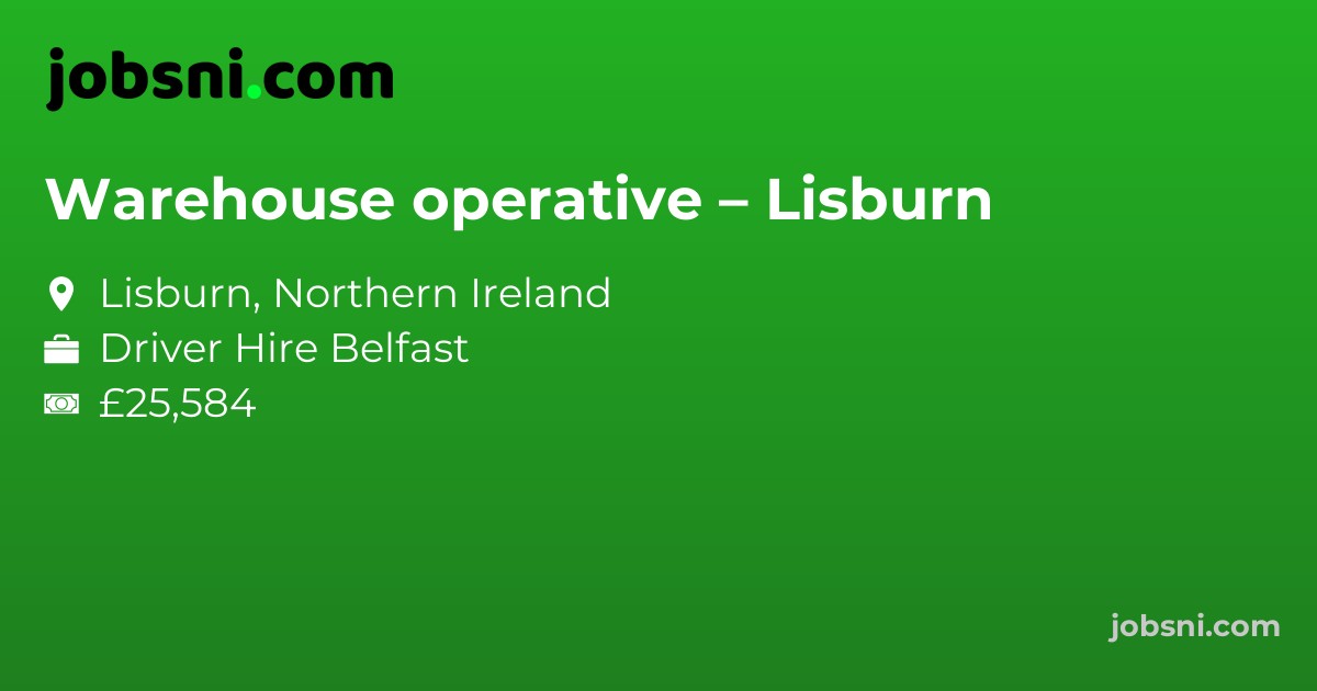Warehouse operative – Lisburn