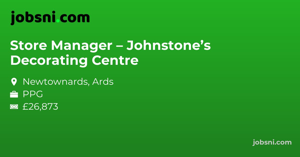 Store Manager – Johnstone’s Decorating Centre