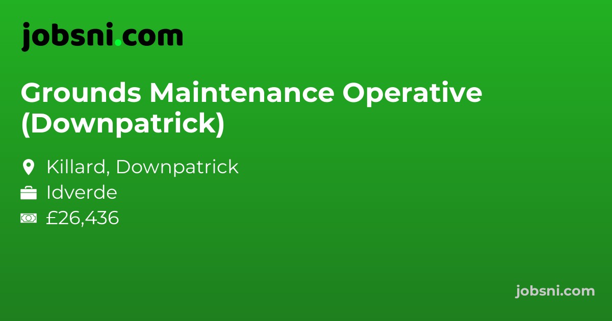 Grounds Maintenance Operative (Downpatrick)