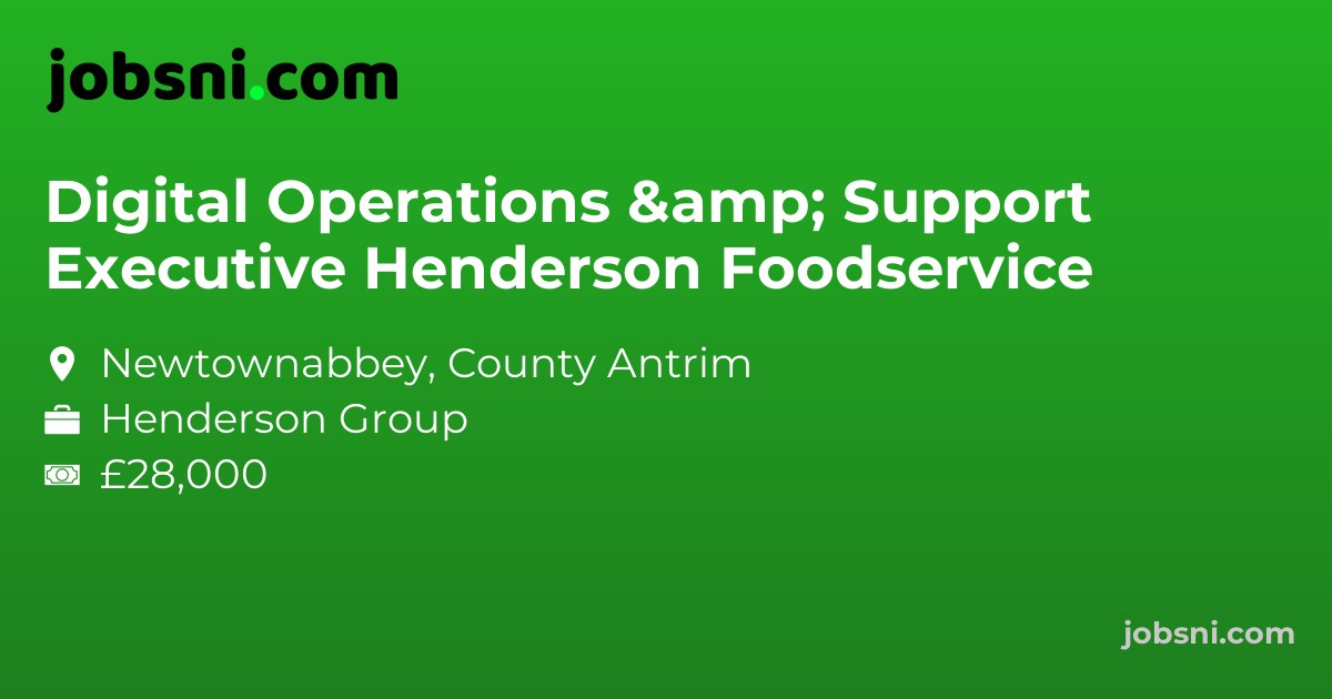 Digital Operations & Support Executive Henderson Foodservice